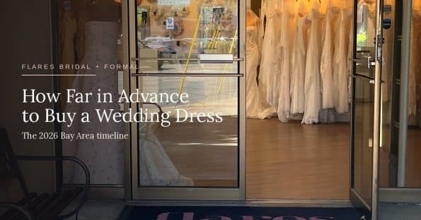 How far in advance to buy a wedding dress: the entrance to Flares Bridal + Formal in Walnut Creek